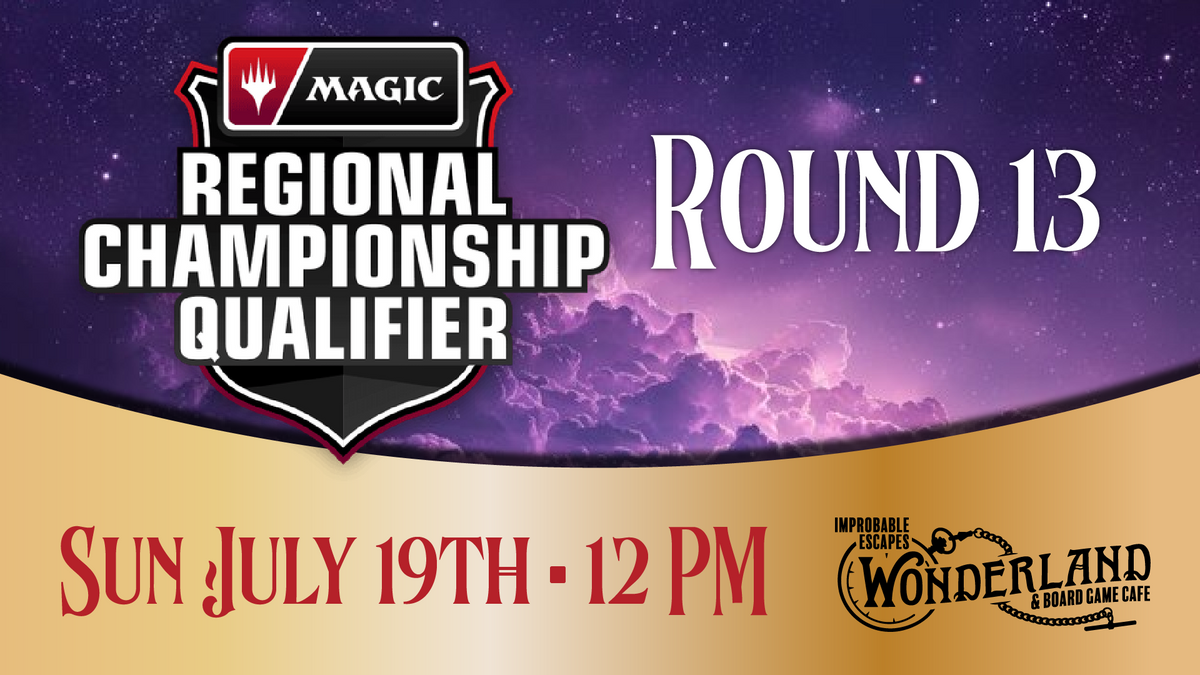 July 19, 2026 - MTG F2F Round 13 RCQ Entry