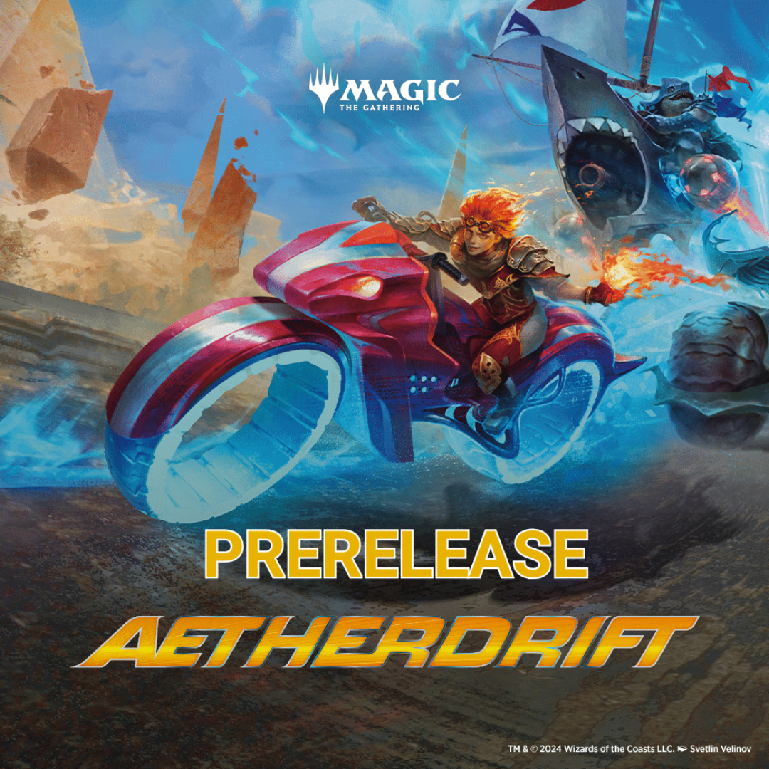 Magic: The Gathering - Aetherdrift Pre-Release Event -- Saturday, February 8, 2025