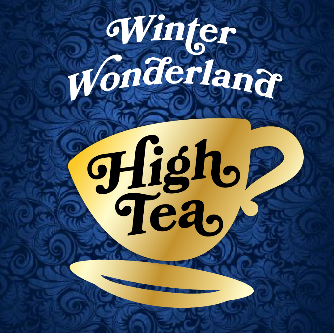 High Tea (Winter Wonderland): January 19th